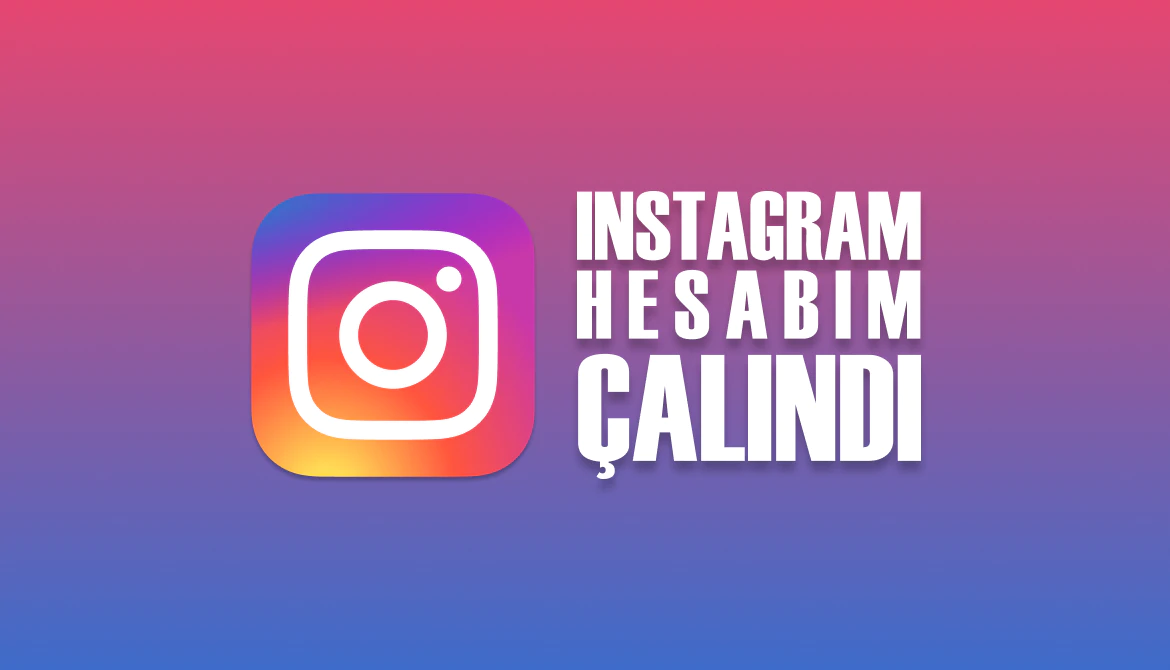 Instagram Hesabım Çalındı.. Yapmanız Gerekenler